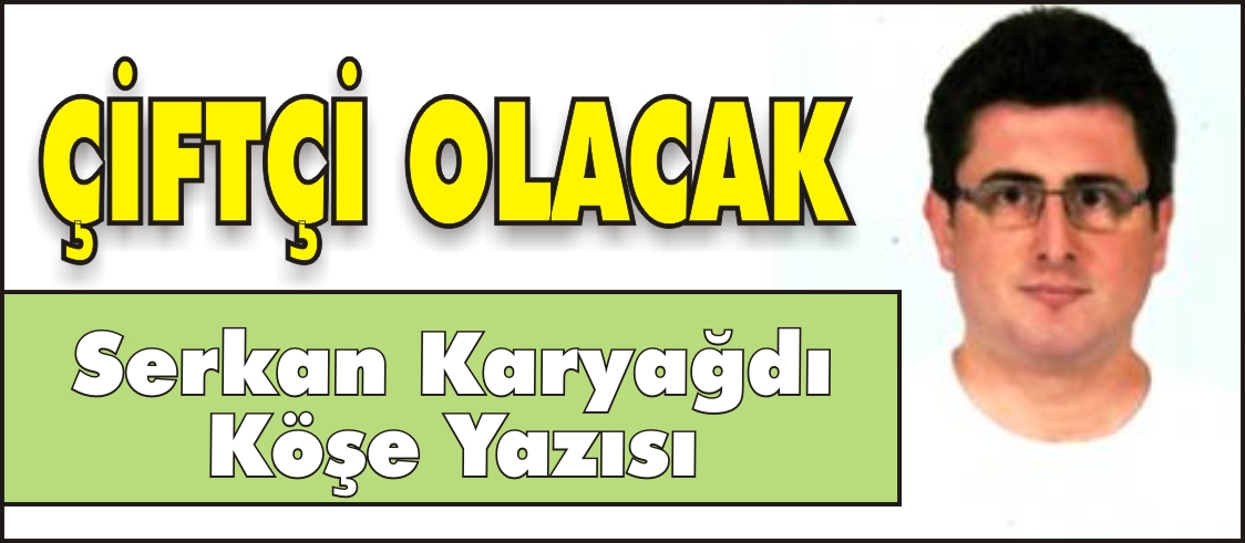 ÇİFTÇİ OLACAK