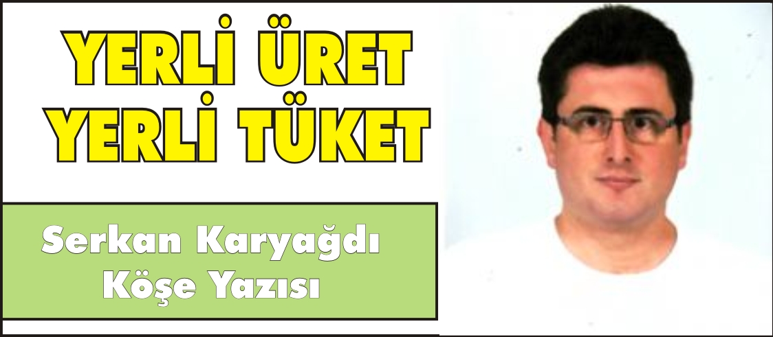 YERLİ ÜRET YERLİ TÜKET