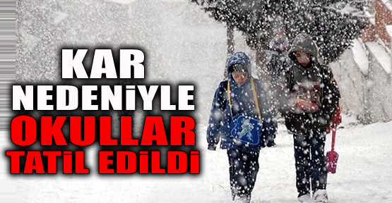 BİLECİK'TE OKULLAR YARIN TATİL