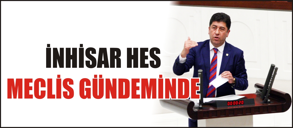 İNHİSAR HES MECLİS GÜNDEMİNDE