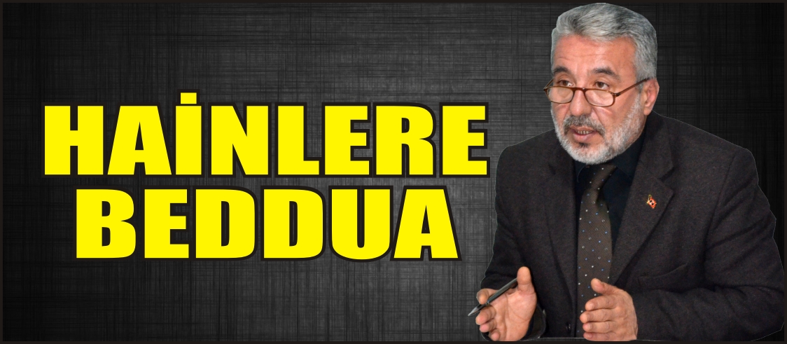 HAİNLERE BEDDUA