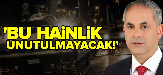 BU HAİNLİK YÜZYILLAR GEÇSEDE UNUTULMAYACAK