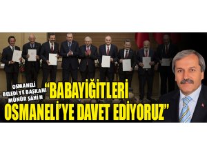 BABAYİĞİTLERİ OSMANELİ’YE DAVET EDİYORUZ