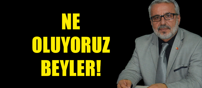 NE OLUYORUZ BEYLER!