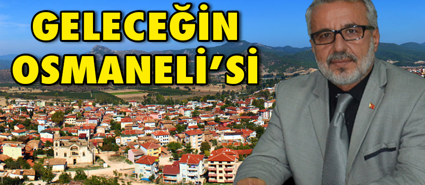 GELECEĞİN OSMANELİ’Sİ