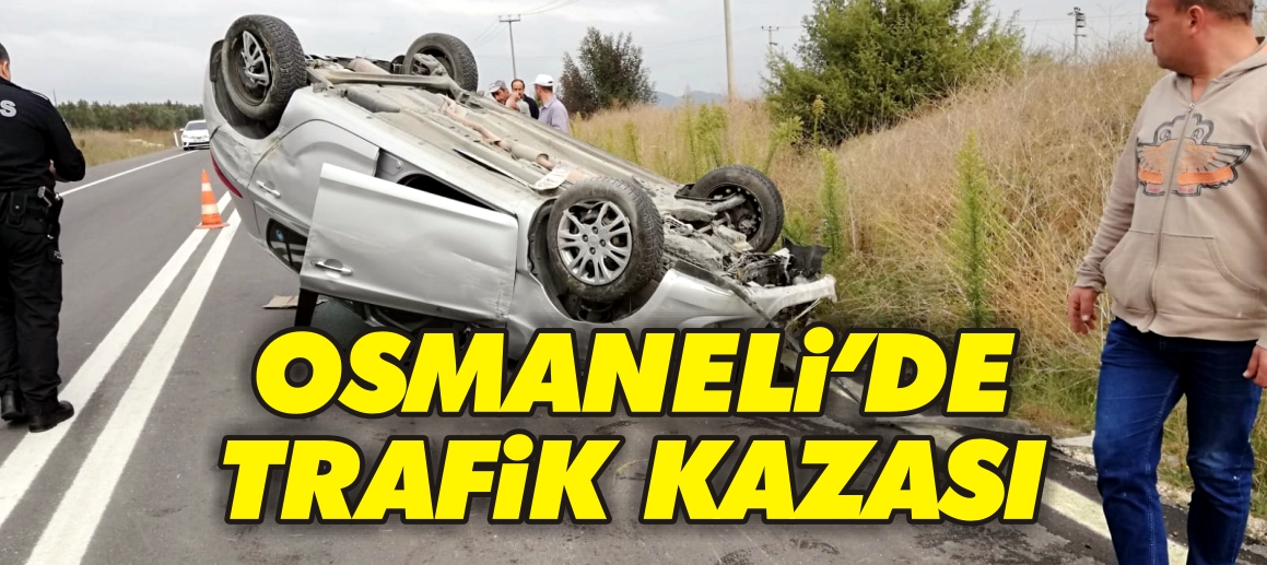 OSMANELİ’DE TRAFİK KAZASI