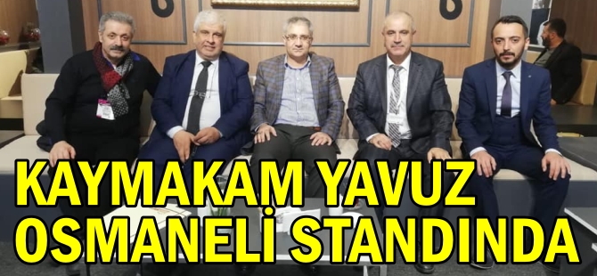 KAYMAKAM YAVUZ OSMANELİ STANDINDA