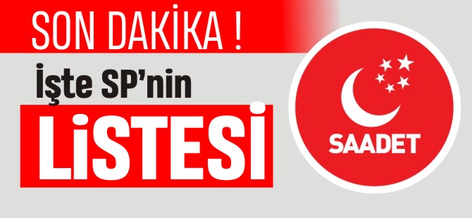 SP'NİN MECLİS LİSTELERİ