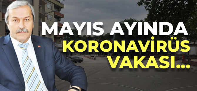 MAYIS AYINDA KORONAVİRÜS VAKASI…