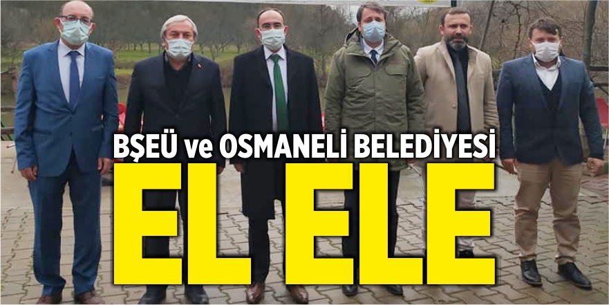 BŞEÜ ve Osmaneli Belediyesi El Ele