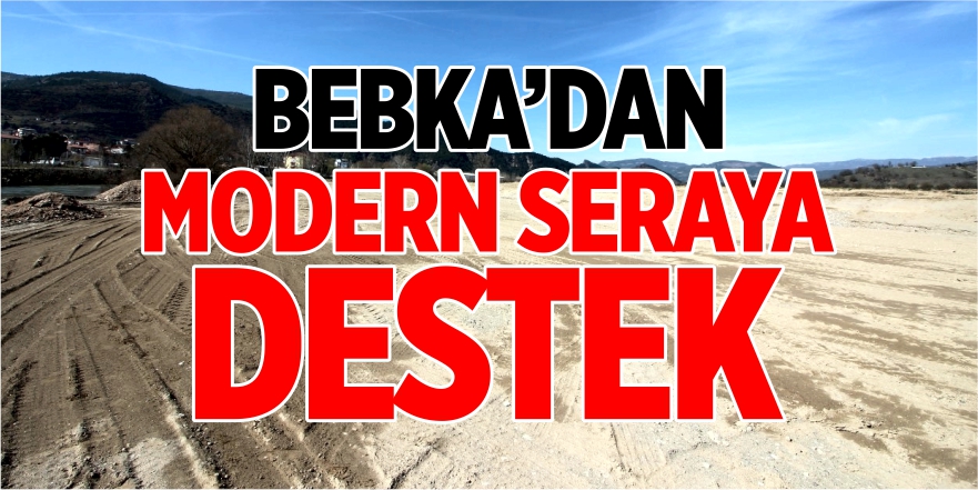 BEBKA'dan modern seraya destek