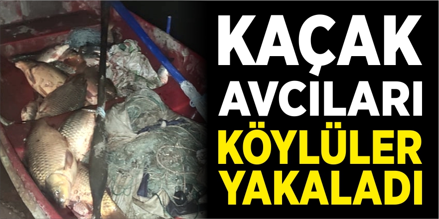 KAÇAK AVCILARI KÖYLÜLER YAKALADI