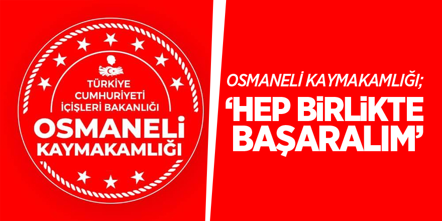 “HEP BİRLİKTE BAŞARALIM”