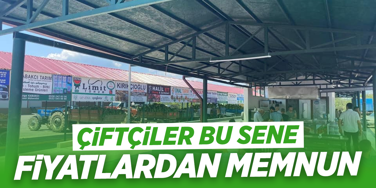 Çiftçiler bu sene fiyatlardan memnun