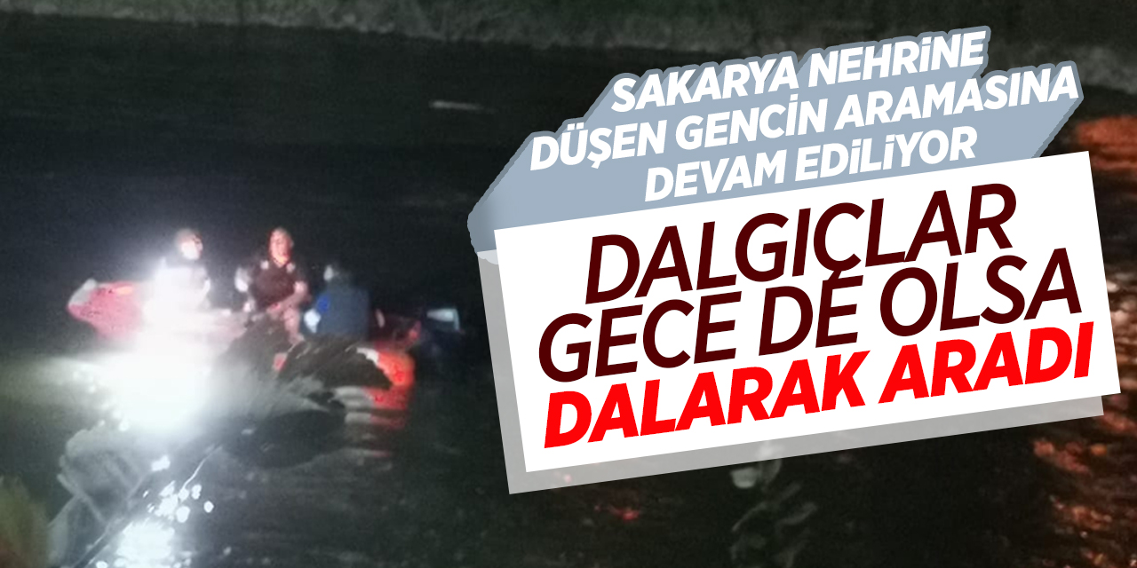 Dalgıçlar gece de olsa dalarak aradı