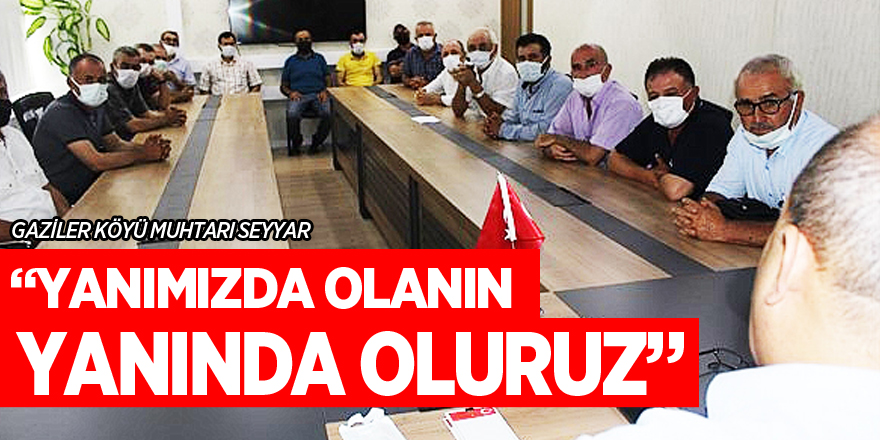 “YANIMIZDA OLANIN YANINDA OLURUZ”