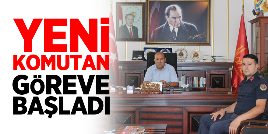 YENİ KOMUTAN GÖREVE BAŞLADI