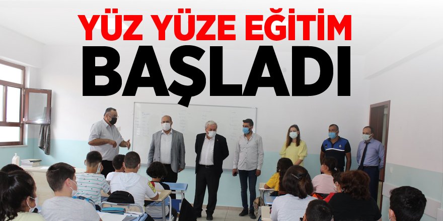 YÜZ YÜZE EĞİTİM BAŞLADI