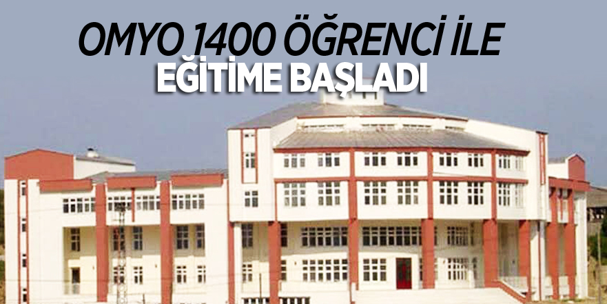 OMYO 1400 ÖĞRENCİ İLE EĞİTİME BAŞLADI