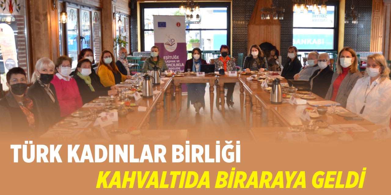 Türk Kadınlar Birliği Kahvaltıda Bir Araya Geldi