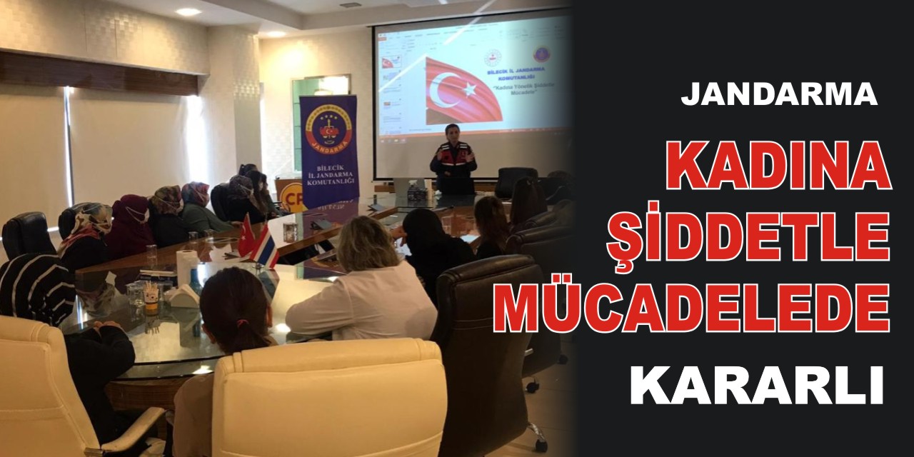 JANDARMA KADINA ŞİDDETLE MÜCADELEDE KARARLI