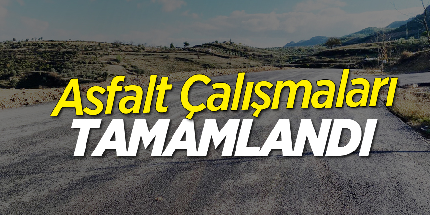 ASFALTLAMA ÇALIŞMALARI TAMAMLANDI