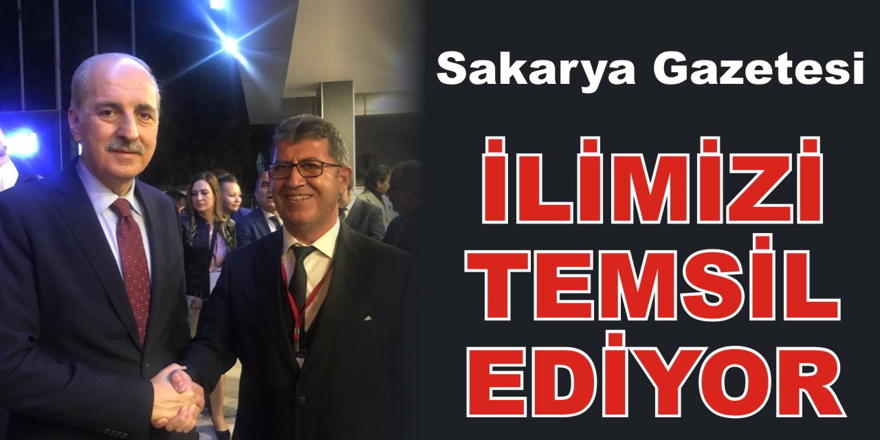 Sakarya Gazetesi ilimizi temsil ediyor