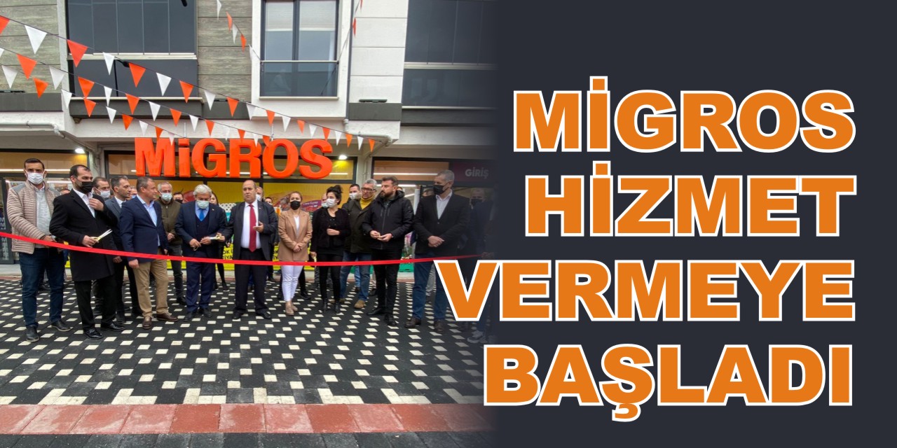 Migros hizmet vermeye başladı