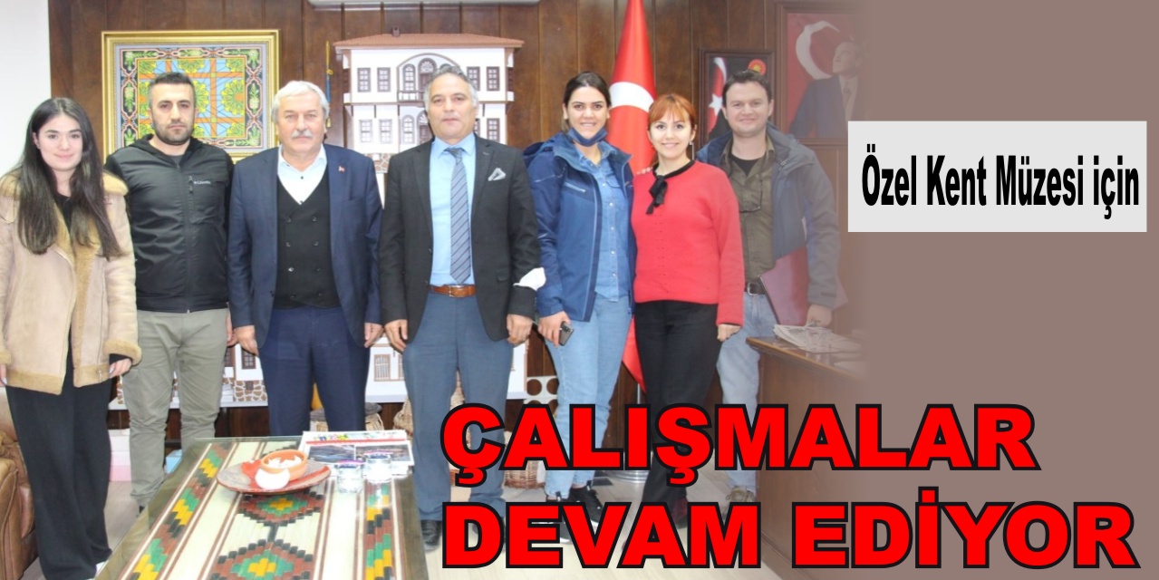 Özel Kent Müzesi için çalışmalar devam ediyor