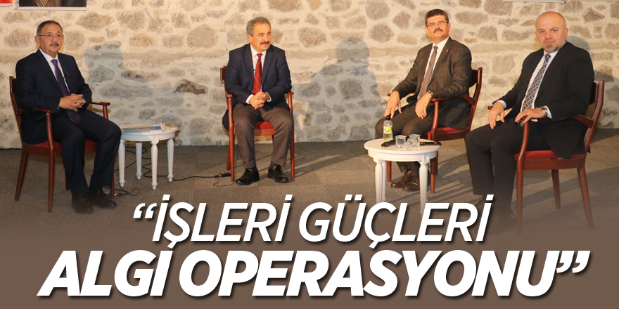 “İŞLERİ GÜÇLERİ ALGI OPERASYONU”