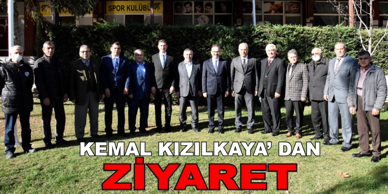 Kemal Kızılkaya’ dan Ziyaret