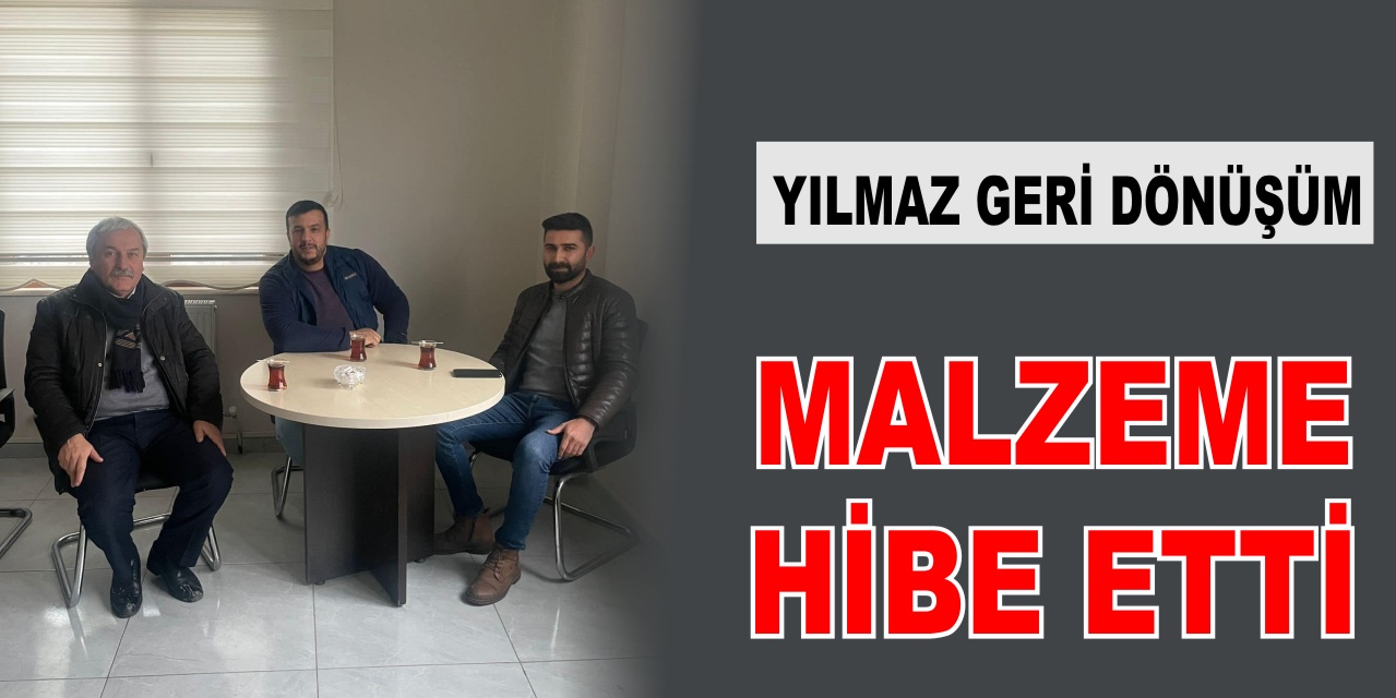 Yılmaz Geri Dönüşüm Malzeme Hibe Etti