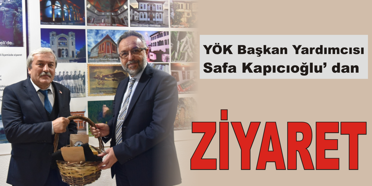 Yök Başkan Yardımcısı Safa Kapıcıoğlu’ dan Ziyaret