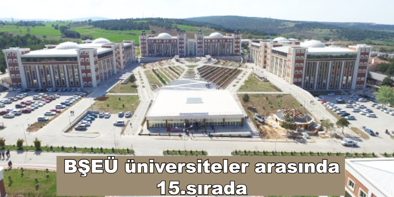 BŞEÜ Üniversiteler arasında 15.sırada