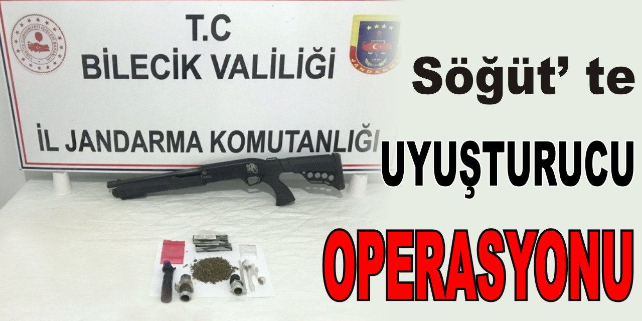 Söğüt’te Uyuşturucu Operasyonu