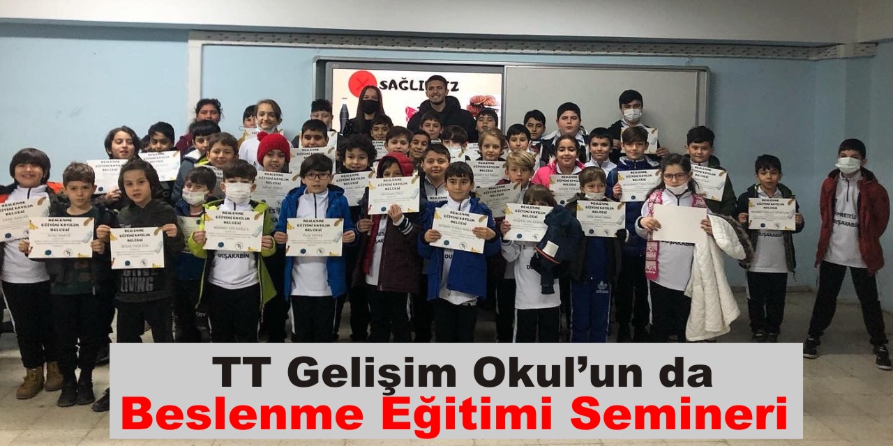 TT Gelişim Okul’un da Beslenme Eğitimi Semineri