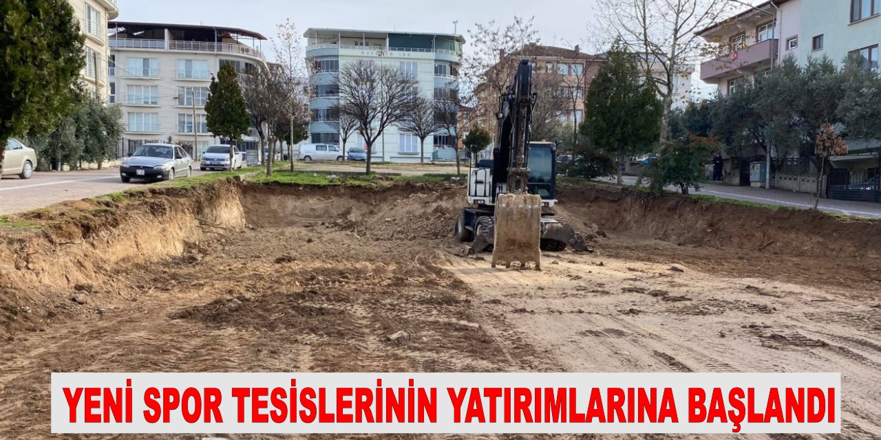 Yeni Spor Tesislerinin Yatırımlarına Başlandı