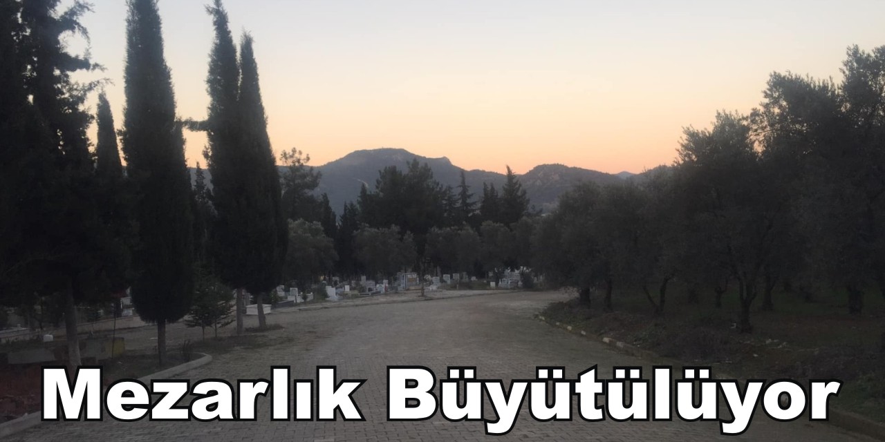 Mezarlık Büyütülüyor