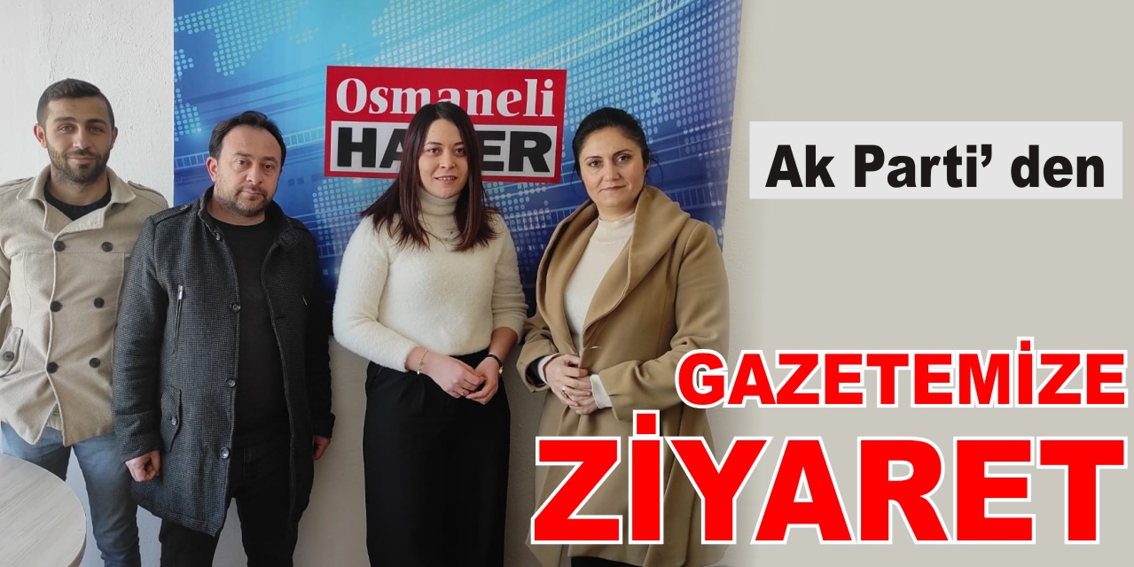 Ak Parti’ den Gazetemize Ziyaret