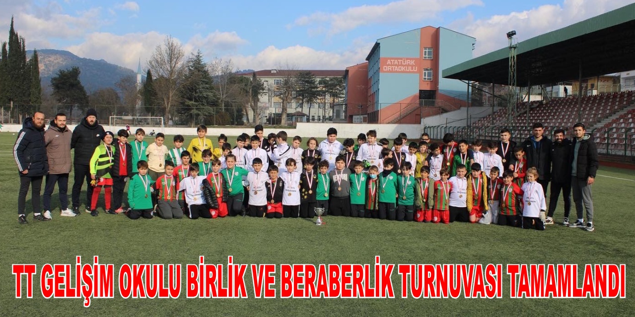 TT Gelişim Okulu Birlik Ve Beraberlik Turnuvası Tamamlandı