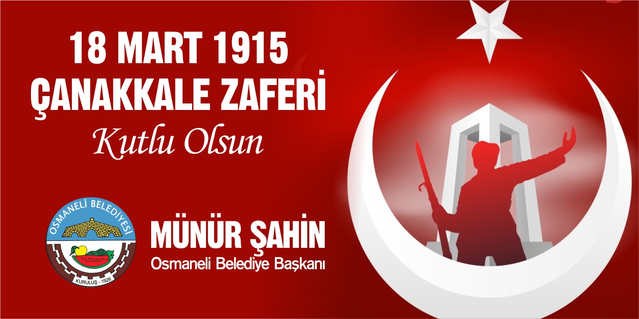 Osmaneli Belediye Başkanı Münür Şahin - 18 Mart Çanakkale Zaferi