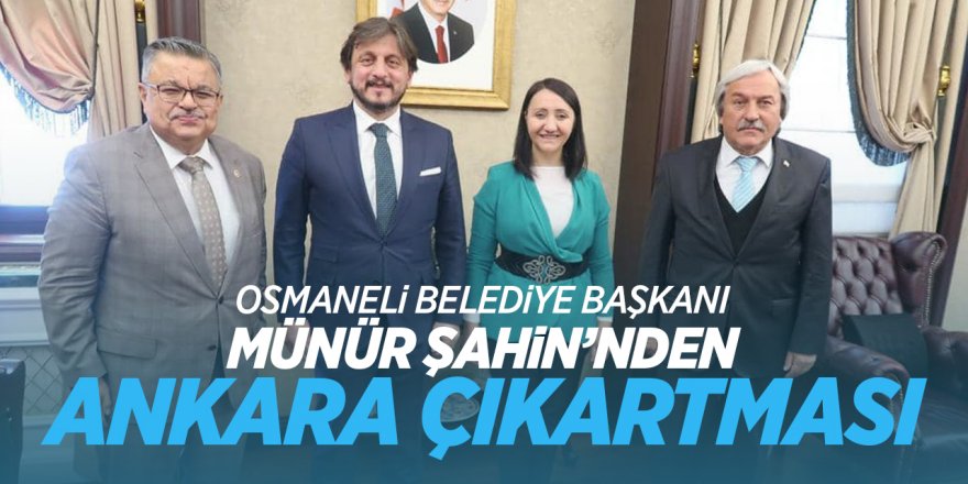 Osmaneli Belediye Başkanı Münür Şahin'den Ankara Çıkartması