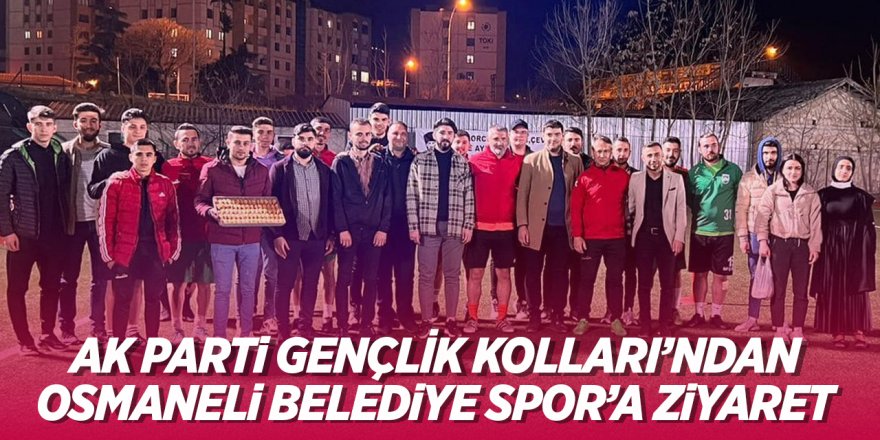 AK Parti Gençlik Kolları'ndan 1308 Osmaneli Belediye Spor'a ziyaret