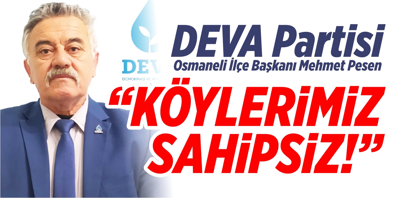 “Köylerimiz sahipsiz!”