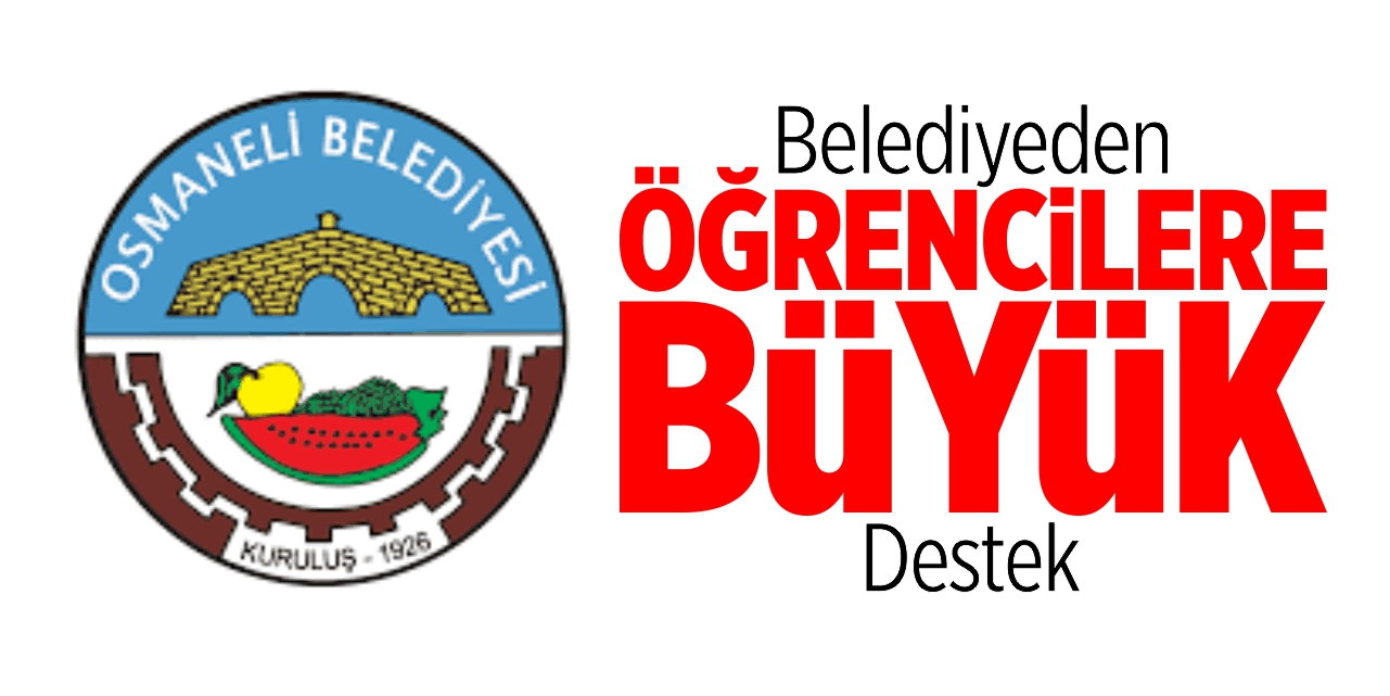 Osmaneli Belediyesi’nden öğrencilere büyük destek