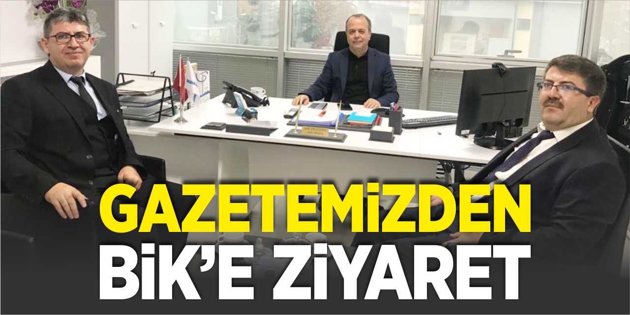 Gazetemizden BİK’e ziyaret