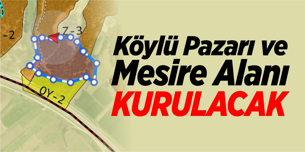 Köylü pazarı ve mesire alanı kurulacak