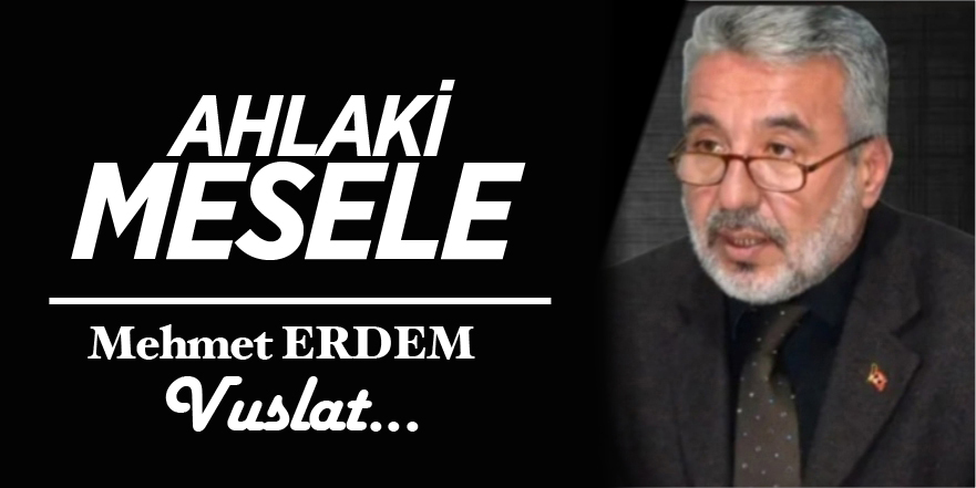 AHLAKİ MESELE